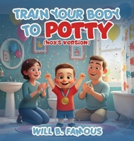 Train your Body to Potty: (boys version) B0GKPT3MCS Book Cover