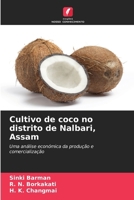 Cultivo de coco no distrito de Nalbari, Assam: Uma análise económica da produção e comercialização (Portuguese Edition) 6208810582 Book Cover