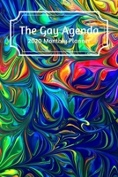 The Gay Agenda: 2020 Monthly Planner 1692834932 Book Cover