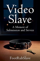 Video Slave A Memoir of Submission and Service B0GL55HCGN Book Cover