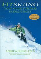 FitSkiing: Your Guide for Peak Skiing Fitness 0974513814 Book Cover
