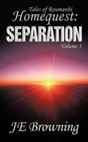 Homequest: Separation: Tales of Roumanhi 1477242163 Book Cover