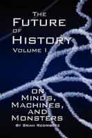 The Future of History Volume I 0615171397 Book Cover