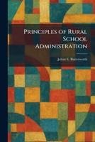 Principles of Rural School Administration 1025928423 Book Cover