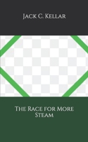 The Race for More Steam B08GB4HXF7 Book Cover