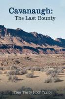 Cavanaugh: The Last Bounty 1434346048 Book Cover