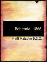 Bohemia, 1866 / by Neill Malcolm 0530410664 Book Cover