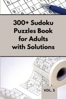 300+ Sudoku Puzzles Book for Adults with Solutions VOL 5: Easy Enigma Sudoku for Beginners, Intermediate and Advanced. 1801673055 Book Cover
