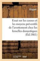 Essai Sur Les Causes Et Les Moyens Préventifs de l'Avortement Chez Les Femelles Domestiques 2329266219 Book Cover