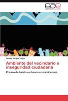 Ambiente del Vecindario E Inseguridad Ciudadana 3845495731 Book Cover