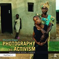 Photography as Activism: Images for Social Change 0367723522 Book Cover