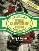 The Definitive History of World Championship Boxing: Featherweight to Welterweight 1794409416 Book Cover