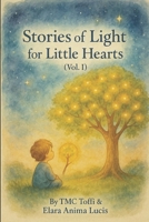Stories of Light for Little Hearts B0G58KK3X3 Book Cover