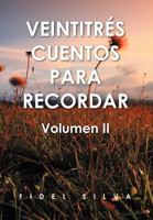 Veintitr S Cuentos Para Recordar: Volumen II 1463332599 Book Cover