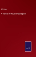 A Treatise on the Law of Subrogation 3375033842 Book Cover