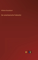 Der Amerikanische Federalist: Politische Studien Für Die Deutsche Gegenwart 3368222287 Book Cover