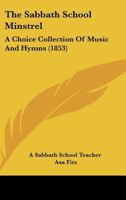 The Sabbath School Minstrel 1104504642 Book Cover