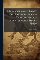 A Bibliographic Index of North American Carboniferous Invertebrates 1143895401 Book Cover
