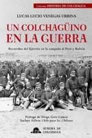 Un colchagüino en la guerra: Recuerdos del Ejército en la campaña al Perú y Bolivia. Incluye folleto Chile para los Chilenos B08RC4BK8M Book Cover