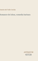 Romance de lobos, comedia barbara (Spanish Edition) 3387407696 Book Cover