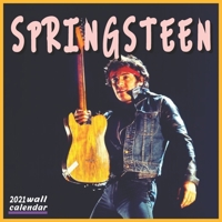 Springsteen Wall Calendar 2021: The Boss 16 Months 8.5x8.5 Inch GLOSSY null Book Cover