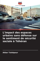 L'impact des espaces urbains sans défense sur le sentiment de sécurité sociale à Téhéran (French Edition) 6208113857 Book Cover