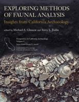 Exploring Methods of Faunal Analysis: Insights from California Archaeology 1931745870 Book Cover
