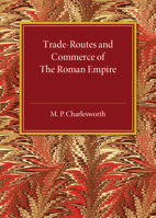Trade Routes and Commerce of the Roman Empire 0890050635 Book Cover