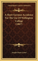 A Short German Accidence For The Use Of Wellington College 1120130123 Book Cover