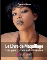Le livre de maquillage des peaux noires et métissées (French Edition) 2956617230 Book Cover