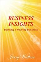 Business Insights: Building a Healthy Business 154666372X Book Cover