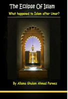 The eclipse of Islam: What happened to Islam after Umar? 0990976602 Book Cover