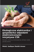 Ekologiczna elektronika i gospodarka odpadami elektronicznymi: inicjatywa CSR (Polish Edition) 6202335084 Book Cover