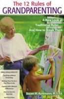 The Twelve Rules of Grandparenting: A New Look at Traditional Roles... and How to Break Them 081603995X Book Cover