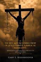 The Life and Resurrection of Jesus Christ: A Biblical Narrative B0GR6Z9F1Q Book Cover