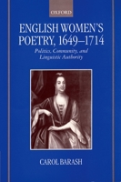 English Women's Poetry, 1649-1714: Politics, Community, and Linguistic Authority 019818686X Book Cover