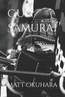 Gun Samurai: A Decade in the Mastumoto Castle Gun Corps B0FT2V66MC Book Cover
