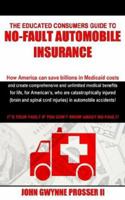 The Educated Consumers Guide to No-Fault Automobile Insurance 142085948X Book Cover