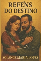 REFÉNS DO DESTINO (Portuguese Edition) B0FPFJ44T3 Book Cover
