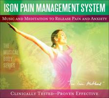 ISON PAIN MANAGEMENT PROGRAM: Music and Meditation to Release Pain and Anxiety 1602970114 Book Cover