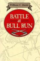 Battle at Bull Run: A History of the First Major Campaign of the Civil War 0807108677 Book Cover