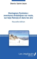 Montagnes Pyrénées :: aventures drolatiques sur route, sur le(s) flanc(s) et dans les airs (French Edition) 2343191344 Book Cover