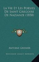 La Vie Et Les Poesies De Saint Gregoire De Nazianze (1858) 1166751864 Book Cover