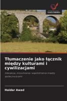 Tlumaczenie jako lacznik miedzy kulturami i cywilizacjami (Polish Edition) 6208890071 Book Cover