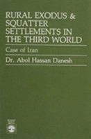 Rural Exodus and Squatter Settlements in the Third World: Case of Iran 0819164445 Book Cover