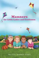 Manners for Little Ladies and Gentlemen 0578313499 Book Cover
