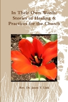 In Their Own Words: Stories of Healing & Practices for the Church 1105792021 Book Cover