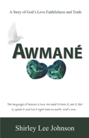 Awmané: A Story of God’s Love Faithfulness and Truth B0BJHFS7CP Book Cover