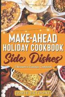 Make-Ahead Holiday Cookbook: Side Dishes (Season's Eatings) 173155740X Book Cover