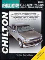 General Motors Full-size Trucks 1999-2001: Chevrolet Silverado & GMC Sierra Pick-ups, 1999-2001 Chevrolet Suburban & Tahoe, 2000 and 2001 GMC Yukon & Yukon ... (Chilton's Total Car Care Repair Manual) 1563924609 Book Cover